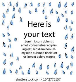 Vector set with abstract, falling raindrops decorated in form of frame. There is free space for text. Cards, invitations, posters, web design, printing products can be used.