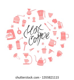 Vector set with accessories and objects for making coffee. Hand-drawn style, lettering. Hot coffee