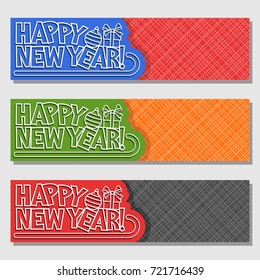 Vector set banners for New Year holiday, original handwritten calligraphy font for text happy new year, 3 web headers with christmas decoration on abstract background, on sled xmas bauble & gift box.