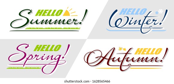 Vector set of calligraphic lettering text Hello Spring, Summer, Autumn, Winter. Handwritten isolated phrase 4 seasons holiday card