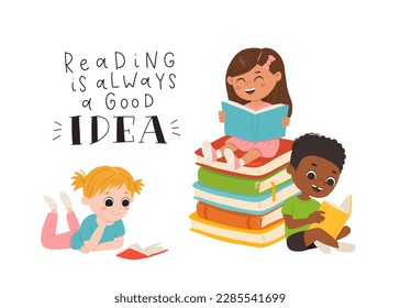 Vector set of cartoon children reading books. Multiracial kids in different poses with book and phrase Reading is always a good idea.