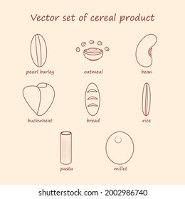 Vector set of cereal products. Collection of line icons pearl barley, oatmeal, beans, buckwheat, bread, rice, pasta, millet.