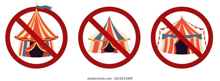 Vector set with circus tents in prohibition signs. Collection of forbidden stickers. Fairs are prohibited. Danger of circuses