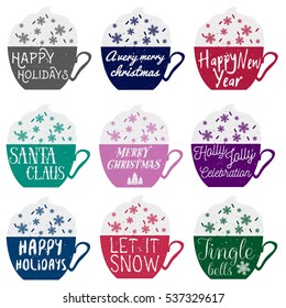 Vector set of color cups with drink, whipped cream and text, isolated on white background. Christmas and New Years typographic elements for cafe, coffee shop, greeting card, invitation.