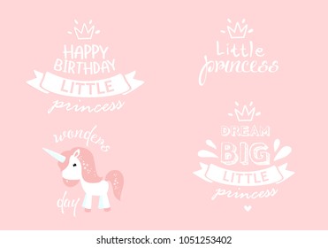 Vector set of congratulatory inscriptions. Little princess, happy birthday, big dreams. cartoon pony,  unicorn. pink and white
