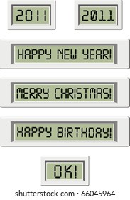 Vector set of digital LCD displays with congratulatory inscriptions - Happy New Year, Happy Birthday, Merry Christmas, 2011, OK - isolated illustration on white background