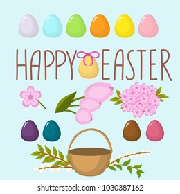 Vector set of Easter decor elements - Easter color eggs, spring flowers (tulips and cherry),branch with leafs, willow branch, basket and hand lettering for designing holiday poster, banner, logo