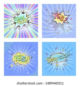 Vector set of four backgrounds with speech bubble, text YES and Stay cool. Vector pop art illustrations. Poster, greeting card or invitation in comic style. 
