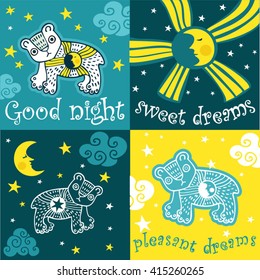 Vector set of four night cards with cute cartoon characters and phrases.Posters for baby rooms. Childish backgrounds with moon, stars, cloud, bear. Good night, good dreams, sweet dreams lettering.