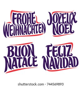 Vector set of greeting text for Christmas holidays in different language: german frohe weihnachten, french joyeux noel, italian buon natale, spanish feliz navidad, drawn christmas decoration on white.