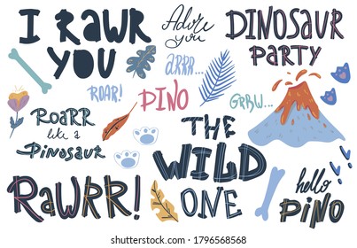 Vector set of hand drawn lettering. Dinosaur quotes collection. This decorative quotes can be used as a print on t-shirts and bags, stationary or as a poster