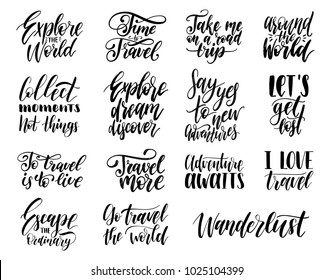 Vector set of hand lettering with phrases about traveling. Calligraphy inspirational quotes collection for journeys.