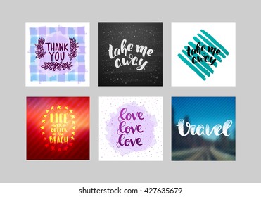 Vector set  hand lettering poster set. Templates thank you, love, take me away, Life is better at the beach, travel. Trendy handwritten vector illustration creative graphic poster for your design