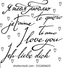 Vector set with hand written phrases "I love you" in russian, spanish, franch, german , italiano and english. With simple hand drawn hearts. Romantic , saint valentine, wedding design.