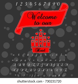 Vector set of handwritten ABC letters, numbers and symbols. Handcrafted vector script alphabet calligraphy font, letters named Welcome to our Hotel
