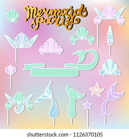 Vector set with handwritten lettering Mermaid Party, Seashell Crown, Tails. Mermaid symbols as patch, stick cake topper, sticker, drink topper. Props for Mermaid party, birthday, Under the Sea party