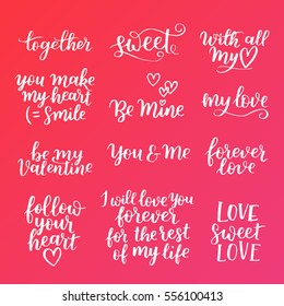 Vector set of handwritten lettering positive quote about love to valentines day, wedding typography, photo album or romantic design, brush modern calligraphy illustration