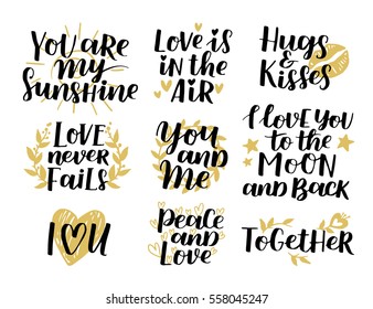 Vector set of handwritten lettering positive quote about love to valentines day, wedding typography, photo album or romantic design, brush modern calligraphy illustration. Black and gold ink.