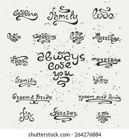 Vector set of handwritten text: family, marriage, wedding, forever, love, happy, groom and bride, always love you, for, from. Catchwords for wedding invitations.