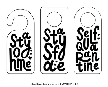 Vector set of hangers for doors. Self quaratine, stay home and stay safe sign on the door. Covid 19 prevention concept. Calligraphy. Door hanger with lettering. 