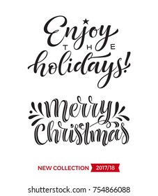 Vector set of holidays lettering. Enjoy holidays, Merry Christmas calligraphy for invitation and greeting card, prints and posters. Hand drawn typographic inscription, calligraphic design