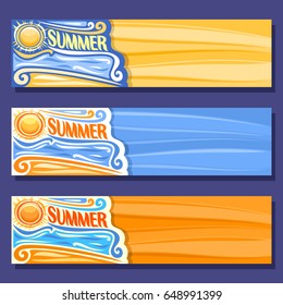 Vector set horizontal banners for Summer season: 3 art layouts with sea waves background, mock up summertime sunny header with title text - summer, hot sunshine summer weather, orange sun on blue sky.