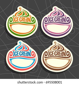 Vector set of Ice Cream Labels: 4 price tags with copy space for ice cream sale info, colorful vintage signs with lettering title - icecream with white blank background, icons for cold italian gelato