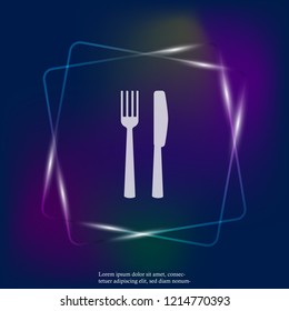 Vector set icon knife, fork. Cutlery. Table setting neon light icon. Layers grouped for easy editing illustration. For your design.