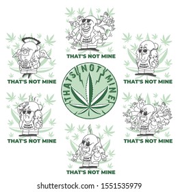 Vector set illustration, cannabis leaves, funny, cartoon character on white background with letter. That s not mine. For drawing on clothes, shirts, bags, souvenirs