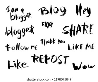 Vector set of ink quotes for social media networks. Hand lettering phrase – I am a blogger, Blog, Share, Follow me, Thank you, Repost, Like me, Wow, Hey. 