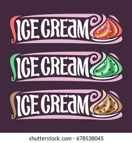 Vector set labels for Ice Cream: 3 colorful vintage stickers for red bubble gum, mint chocolate chips, butter pecan soft serve ice cream, retro title text - ice cream for cold fresh whipped dessert.