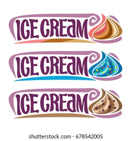 Vector set labels for Ice Cream: 3 vintage stickers for italian neapolitan dessert, blue bubble gum, chocolate chips soft serve ice cream, lettering title text - ice cream for cold whipped dessert.