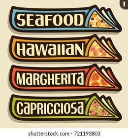 Vector set labels for italian Pizza: 4 horizontal stickers for pizzeria menu with title text, triangle slices of different kinds of pizza top view with original font, design icons for pizza fast food