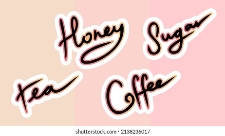 Vector set of lettering illustrations on a colorful background. Black and pink yellow gradient stickers for kitchen groceries.Coffee and tea with sugar and honey. Hand drawn writings