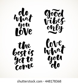 Vector set of lettering phrase. Hand drawn motivation and inspiration quotes. Handwritten modern brush calligraphy for invitation and greeting card, t-shirt, prints and posters