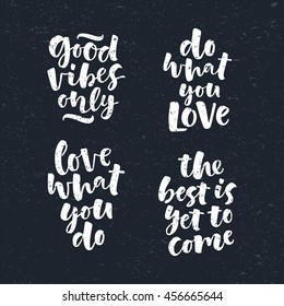 Vector set of lettering phrase. Hand drawn motivation and inspiration quotes. Handwritten modern brush calligraphy for invitation and greeting card, t-shirt, prints and posters