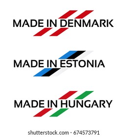 Vector set logos Made in Denmark, Made in Estonia and Made in Hungary isolated on white background, Danish, Estonian and Hungarian symbol for your products, infographic, web and apps