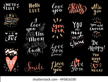 Vector set of Love hand drawn quotes. Love messages. Hello Love. With Love. I Love You To The Moon And Back. You Rock. I Love You. Smile. With Love. You Are My Sunshine. Sweet Dreams. Love lettering