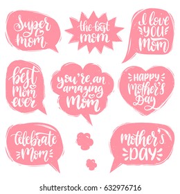 Vector set of Mother's Day hand lettering in speech bubbles for greeting cards, posters. Calligraphy collection I Love You, Best Mom Ever etc.