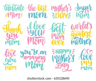 Vector set of Mother's Day hand lettering for greeting cards, posters. Calligraphy collection I Love You, Best Mom Ever etc.