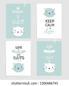 Vector set of motivating posters with cats. life is better with the cat. keep calm and love the cat, home is where the cat
