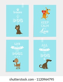 Vector set of motivating posters with dogs. life is better with the dog. keep calm and love the dog, home is where the dog. 