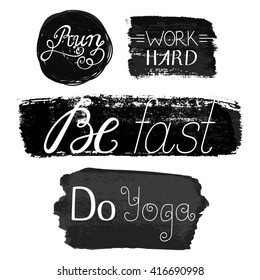 Vector set of motivational phrases and words for sportsmen. Hand lettered quotes on black textured backgrounds. Work hard. Run. Be fast. Do yoga.