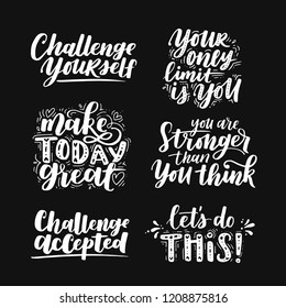 Vector set of motivational saying for posters and cards. Positive slogan for office and gym, overcome challenges. Overlay white inspirational handmade lettering on black background.