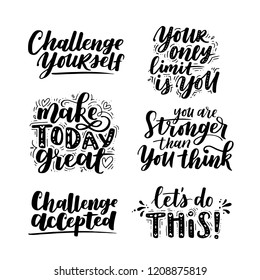 Vector set of motivational saying for posters and cards. Positive slogan for office and gym, overcome challenges. Black inspirational handmade lettering on white isolated background.