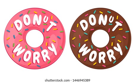 Vector set pink and chocolate donuts with text don't worry. Vector illustration of sweet donut. Donut worry.