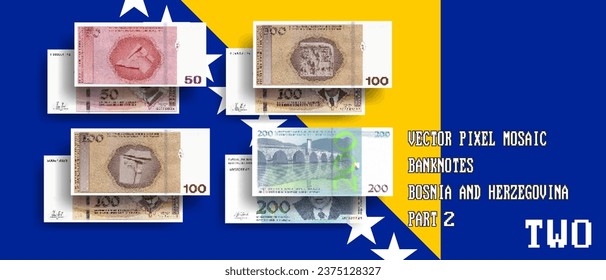 Vector set of pixel mosaic banknotes of Bosnia and Herzegovina. Collection of bills in denominations of 50, 100 and 200 convertible marks. Play money or flyers. Part 2