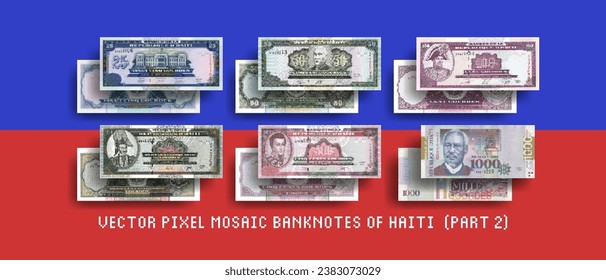 Vector set of pixel mosaic banknotes of Haiti. Collection of bills in denominations of 25, 50, 100, 250, 500 and 1000 gourdes. Play money or flyers. Part 2.