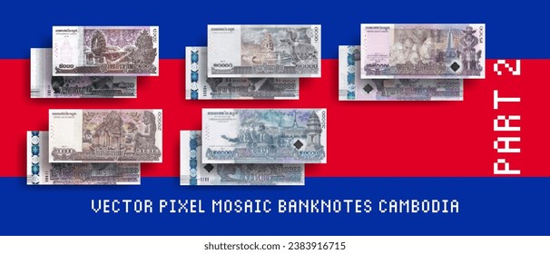 Vector set of pixel mosaic banknotes of Cambodia. Collection of bills in denominations of 5000, 10000, 15000, 20000 and 30000 riels. Play money or flyers. Part 2