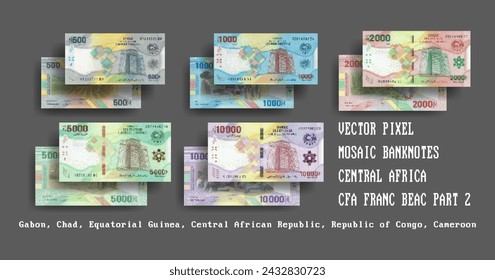 Vector set of pixel mosaic banknotes of financial cooperation countries in Central Africa. Notes in denominations of 500, 1000, 2000, 5000 and 10000 francs 2020. CFA Franc BEAC. Play money. Part 2